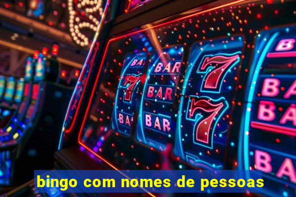 bingo com nomes de pessoas